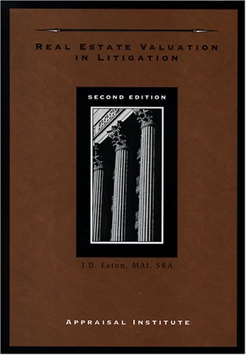 Real Estate Valuation in Litigation, Second Edition