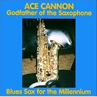 Blues Sax for the Millennium by  Ace Cannon 