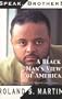 Speak, Brother! A Black Man's View of America