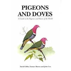 Pigeons and Doves: A Guide to the Pigeons and Doves of the World