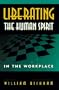 Liberating the Human Spirit in the Workplace