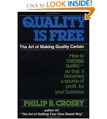 Quality Is Free: The Art of Making Quality Certain: How to Manage Quality - So That It Becomes A Source of Profit for Your Business: Philip B. Crosby