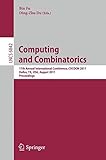 Computing and Combinatorics : 17th Annual International Conference, COCOON 2011, Dallas, TX, USA, August 14-16 2011 : proceedings