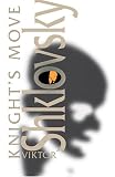 Knight's Move: By Viktor Shklovsky ; Translation By Richard Sheldon (Dalkey Archive Scholarly Series)