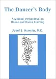 A Dancer's Body: A Medical Perspective on Dance