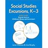 Social Studies Excursions, K-3 Book Three: Powerful Units on Childhood, Money, and Government