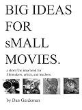 Big Ideas for Small Movies