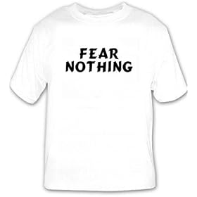 Fear Nothing T-shirt