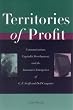 Territories of Profit: Communications, Capitalist Development, and the Innovative Enterprises of G. F. Swift and Dell Computer (Innovation and Technology in the World E)