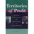 Territories of Profit: Communications, Capitalist Development, and the Innovative Enterprises of G. F. Swift and Dell Computer (Innovation and Technology in the World E)