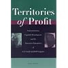Territories of Profit: Communications, Capitalist Development, and the Innovative Enterprises of G. F. Swift and Dell Computer (Innovation and Technology in the World E)