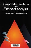 Corporate Strategy and Financial Analysis: Managerial, Accounting and Stock-market Perspectives