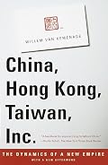 China, Hong Kong, Taiwan, Inc.: The Dynamics of a New Empire