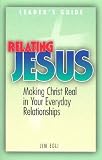 Relating Jesus: Making Christ Real in Your Everyday Relationships