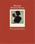Manuel Alvarez Bravo: Polaroids