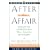 After the Affair: Healing the Pain and Rebuilding Trust When a Partner Has Been Unfaithful