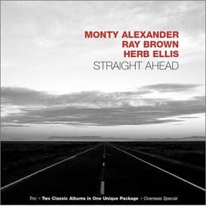 Straight Ahead by Monty Alexander, Ray Brown, and Herb Ellis (Audio CD - 2003)