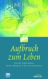 Aufbruch zum Leben. Von der Lebenskunst, Gottes Weisheit in die Tat umzusetzen