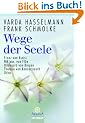 Wege der Seele: Franz von Assisi, Niklaus von Fl�e, Hildegard von Bingen, Therese von Konnersreuth, Osho