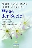 Wege der Seele: Franz von Assisi, Nikolaus von Flüe, Hildegard von Bingen, Therese von Konnersreuth, Osho