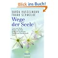 Wege der Seele: Franz von Assisi, Niklaus von Fl�e, Hildegard von Bingen, Therese von Konnersreuth, Osho
