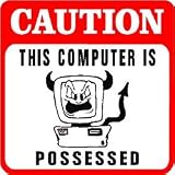 CAUTION: COMPUTER POSSESSED fun sign