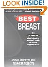 The Best Breast: The Ultimate, Discriminating Woman's Guide to Breast Augmentation