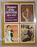 MASTERS OF THE POSTER, 1896-1900: Reproduces the Complete Text and all the Plates in the Series Les Maitres de L Affiche 