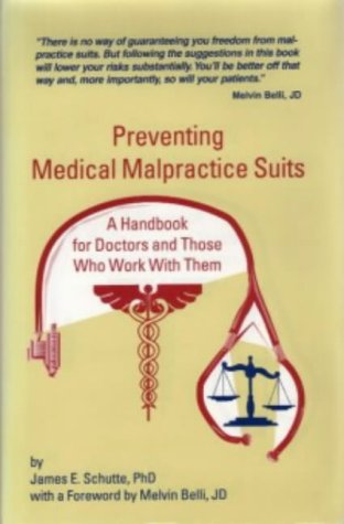 Preventing Medical Malpractice Suits: A Handbook for Doctors and Those Who Work with Them