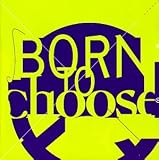 Music : Born to Choose
