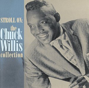 Chuck Willis - Stroll On: The Chuck Willis Collection - Zortam Music