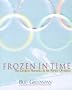 Frozen in Time: The Greatest Moments at the Winter Olympics
