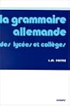 La Grammaire allemande des lyc�es et...