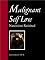 Malignant Self Love: Narcissism Revisited