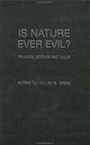 Is Nature Ever Evil?: Religion, Science and Value Willem Drees