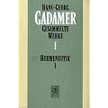 Hermeneutik I. Wahrheit und Methode: Grundz�ge einer philosophischen Hermeneutik: Bd. 1