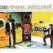 Dub Vol.1: Original Bass Culture