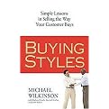 Buying Styles (Simple Lessons in Selling the Way Your Customer Buys) (Hardcover)