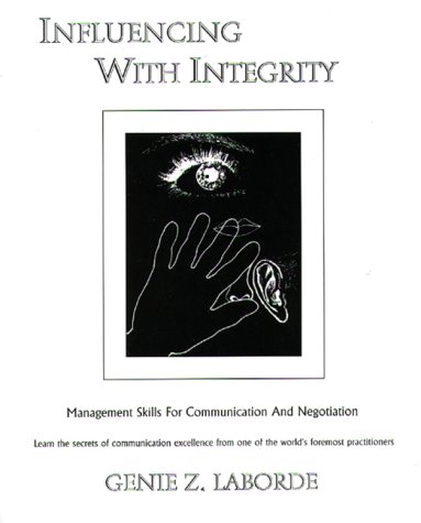 Influencing With Integrity: Management Skills for Communication and Negotiation