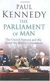 The parliament of man : the United Nations and the quest for world government