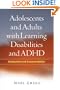 Adolescents and Adults with Learning Disabilities and ADHD: Assessment and Accommodation