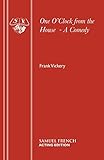 One O'Clock from the house : a comedy