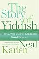 The Story of Yiddish: How a Mish-mosh of Languages Saved the Jews