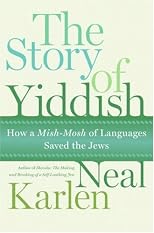 The Story of Yiddish: How a Mish-mosh of Languages Saved the Jews