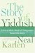 The Story of Yiddish: How a Mish-mosh of Languages Saved the Jews