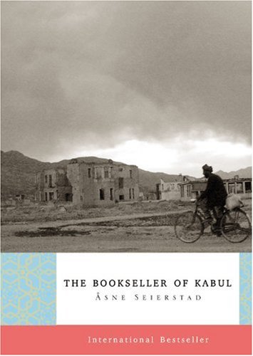 The Bookseller of Kabul Asne Seierstad Little, Brown and Company, 2003