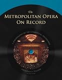 The Metropolitan Opera on Record: A Discography of the Commercial Recordings