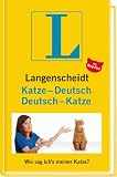 Langenscheidt Katze-Deutsch/Deutsch-Katze: Wie sag ich's meiner Katze?
