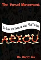 The Vowel Movement: Effective Communications-From Free Kindle Books Library Click to Download Free Kindle Book -> The Vowel Movement: Effective Communications
