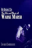 An Unsung Cat: The Life and Music of Warne Marsh (Studies in Jazz)